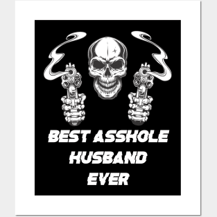 Best Asshole Husband Ever Funny Skull Husband Posters and Art